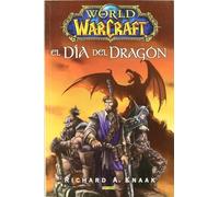 WORLD OF WARCRAFT. EL DIA DEL DRAGON