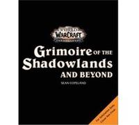 World of Warcraft Grimoire of the Shadowlands and Beyond by Sean Copeland Sean Copeland (Auteur)