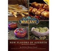 World of Warcraft New Flavors of Azeroth The Official Cookbook by Chelsea MonroeCassel Chelsea MonroeCassel (Auteur)