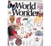 World of Wonder: Exploring the Realms of History, Science, Nature & Technology