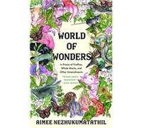 World of Wonders by Aimee Nezhukumatathil Aimee Nezhukumatathil (Auteur)