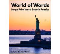 World of Worlds: Fun and Challenging Word Hunts in Large Print: Volume 6: New York!