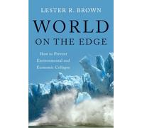 World on the Edge: How to Prevent Environmental and Economic Collapse