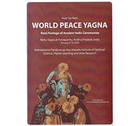 World Peace Yagna Rare Footage of Ancient Vedic Ceremonies