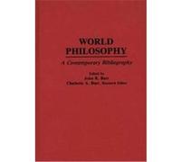 World Philosophy, Bibliographies and Indexes in Philosophy John Roy Burr, Michael John Burton (Auteur)