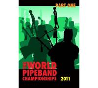 World Pipe Band Championships 2011 /Vol.1 DVD MON 115