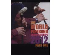 World Pipe Band Championships 2012 /Vol.1