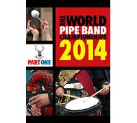 World Pipe Band Championships 2014 - Vol.1 DVDMON 122