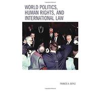 World Politics, Human Rights, And International Law
