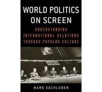 World Politics on Screen: Understanding International Relations through Popular Culture - [Version Originale] Inconnu (Auteur)
