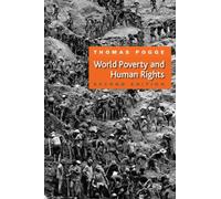 Thomas W. Pogge – World Poverty and Human Rights – Wiley-VCH