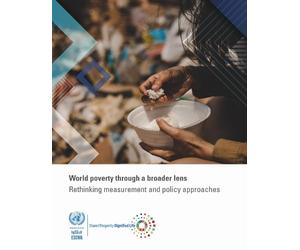 World Poverty Through a Broader Lens: Rethinking Measurement and Policy Approaches