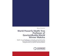 World Powerful Bodhi Tree Professor of GowtamBudda:World Winner Moksha: Bodhi tree at Bodhgaya is directly connected to the life of the historical ... enlightenment or perfect Second Edition