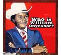 World Psychedelic Classics 5: Who Is William Onyeabor?