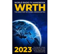 World Radio Tv Handbook 2023: The Directory Of Global Broadcasting