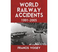WORLD RAILWAY ACCIDENTS 1991-2005