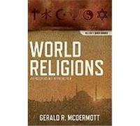 World Religions: An Indispensable Introduction McDermott, Gerald (Auteur)