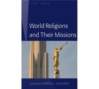 World Religions and Their Missions by Aaron J. Ghiloni Aaron J Ghiloni (Auteur)