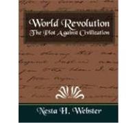 World Revolution the Plot Against Civilization (New Edition) Nesta H. Webster, H. Webster (Auteur)