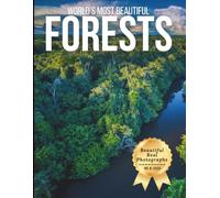 World’s Most Beautiful Forests - Wonders in Photos: A Travel Coffee Table Book of Enchanting Woodlands and Natural Landscapes Around the World