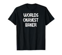 World’s Okayest Baker Funny Workplace Humor Tees Mugs T-Shirt
