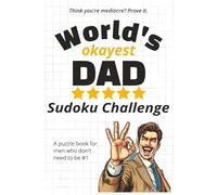 World’s Okayest Dad Sudoku Challenge: A puzzle book for men who don’t need to be #1
