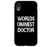 World’s Okayest Doctor Funny Workplace Humor Tees Mugs Coque pour iPhone XR