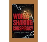 WORLD SHAKING CONSPIRACY: Apocalypse of Lies and Truth