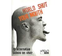 World Shut Your Mouth : 18 Alternative Video