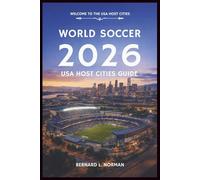 World Soccer 2026 USA Host Cities Guide: How to Travel, Plan Routes, Budget Smart, and Enjoy Match Day Across American Host Cities