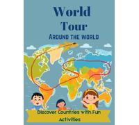 World Tour Around the world - An Interactive Travel Activity Book for Kids | Fun Facts, Animals, Activities, Word Games & Certificate of Completion!