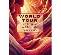 World Tour of Diverse and Intricate Landscapes: A Coloring Adventure for the Imagination