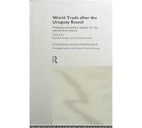 World Trade After the Uruguay Round, Routledge Studies in the Modern World Economy, 2