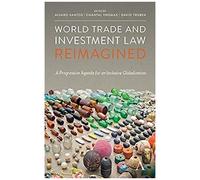 World Trade And Investment Law Reimagined