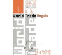 World Trade Angels Fabrice Colin (Auteur), Laurent Cilluffo (Auteur), Laurent Cilluffo (Illustration)