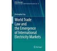 World Trade Law And The Emergence Of International Electricity Markets