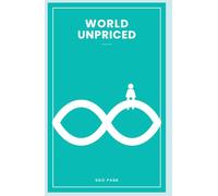 World Unpriced: None of us needs to live a great life. We are all great souls already.