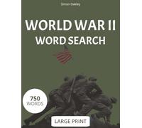 World War 2 History Word Search Puzzle Book: Perfect For History Buffs, Adults, Seniors and Teens | 50 Large Print Puzzles | 750 Words