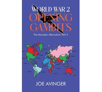 World War 2- Opening Gambits