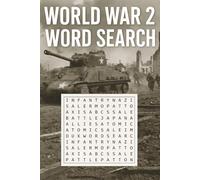 World War 2 Word Search: 55 World War 2 Word Search Puzzles for Teens and Adults - Fun and Challenging Brain Games About Battles, Leaders, History, Weapons & the Fight for Freedom | With Solutions