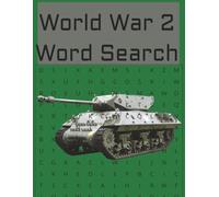 World War 2 Word Search Puzzel Book: Large Print Word Seraches about World War 2, 8.5X11", 110 pages, 50+ puzzles... Great for Gifts for Vacations, Holidays and Free Time