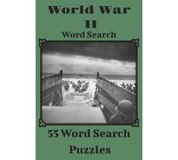 World War 2 Word Search Puzzle Book: A Challenging Word Search Collection Packed with Leaders, Battles, Nations, and Historic War Terms
