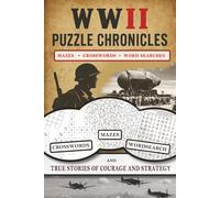 World War 2 (WW2) Puzzle Chronicles: Mazes, Crosswords & Word Search Puzzles Inspired by World War II | Includes True Heroic Stories & Quotes | 6x9 ... | Perfect Gift for History Lovers & Veterans