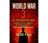 World War 3: The Information War: A Chronicle of Belief, Bandwidth, and the Battle for Reality.