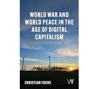 World War and World Peace in the Age of Digital Capitalism