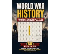 World War History Word Search Puzzles: 60 Puzzles Spanning the First World War, the Second World War and the Cold War with Fascinating Facts