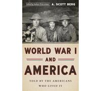 World War I and America: Told By the Americans Who Lived It (LOA #289)