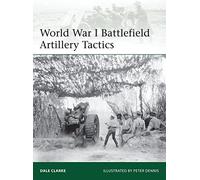 World War I Battlefield Artillery Tactics.
