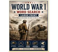 World War I Large Print Word Search Puzzle Book: Large Print - 64 Puzzles from the Trenches to the Armistice with Word Lists, Definitions, and Answer Keys