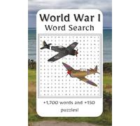 World War I Word Search: Explore the battles, heroes, and turning points of World War I with this gripping word search collection | 1,700+ words and ... way to uncover the war that changed the world